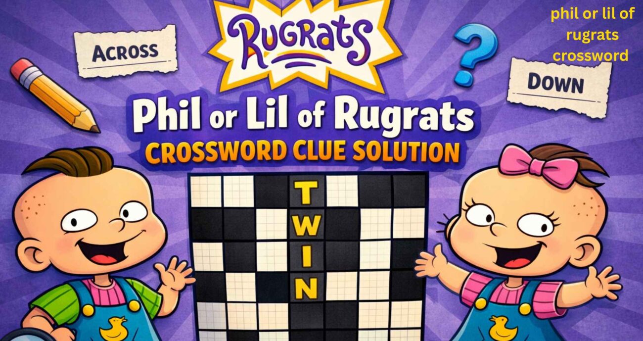 Phil or Lil of Rugrats Crossword Clue