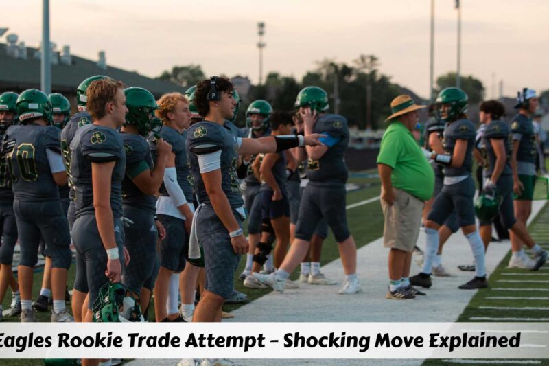 Eagles Rookie Trade Attempt – Shocking Move Explained